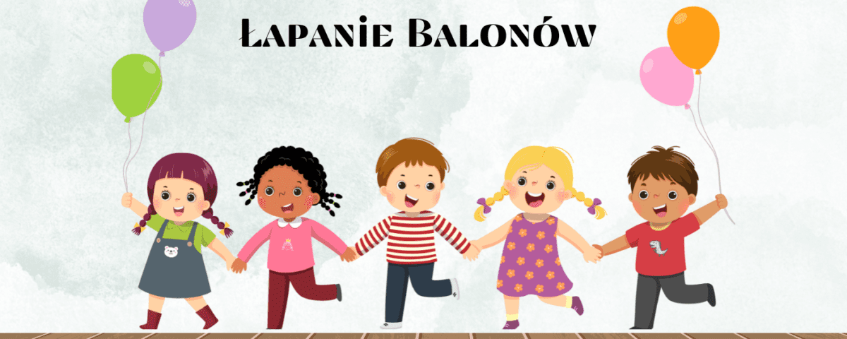 Lapanie Balonow ruch to zdrowie